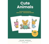 Cute Animals: 50 Bold & Easy Drawings for Adults and Kids - Dogs, Cats, Woodland Animals, Cosy Cottages and Friendly Dinosaurs, One Per Page, Single-Sided (Bold & Easy Coloring)