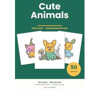 Cute Animals: 50 Bold & Easy Drawings for Adults and Kids - Dogs, Cats, Woodland Animals, Cosy Cottages and Friendly Dinosaurs, One Per Page, Single-Sided (Bold & Easy Coloring)