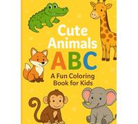Cute Animals ABC Coloring Book: A Fun and Easy Alphabet Coloring Adventure for Kids Ages 3-6