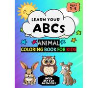 Cute Animals ABC Coloring Book For Toddlers and Pre-School Kids With 25+ Fun Facts & Activities: Color 25+ Animals, Alphabets, Words For Boys & Girls (Kids Aged 1-3)