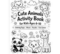 Cute Animals Activity Book for Kids Ages 6-10: Coloring Pages, Mazes, Word Search and Fun Games