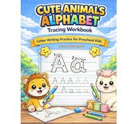Cute Animals Alphabet Tracing Workbook: Letter writing practice for Preschool Kids. Letter Tracing and Coloring. Kindergarten and Kids Ages 3-5. (Cute Animals Workbooks for Preschool Kids)