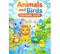 Cute Animals and Birds Coloring Book for Kids: A Fun and Easy Coloring Book with Cute Animals and Birds for Toddlers, Preschoolers, and Young Children