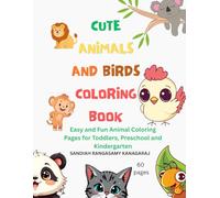 CUTE ANIMALS AND BIRDS COLORING BOOK FOR KIDS: Easy and Fun Animal Coloring Pages for Toddlers, Preschool and Kindergarten