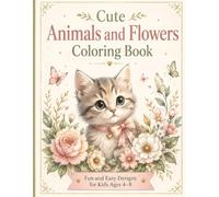 Cute Animals and Coloring Book: Fun and Easy Designs for Kids Ages 4-8