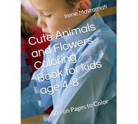 Cute Animals and Flowers Coloring Book for kids age 4-8: 50 Fun Pages to Color