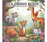 Cute Animals and Nature Coloring Book for Kids: A Relaxing and Fun Creative Adventure: A gentle journey through animals, wild places, and quiet moments in nature