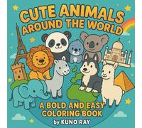 Cute Animals Around the World: A Cozy Spaces, Bold and Easy Coloring Book for Adults, Teens & Kids