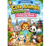 Cute Animals Around the World Coloring Book: 40 Fun & Easy Travel-Themed Pages for Kids (AURENEXION Cute Animals Collection)