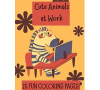 Cute Animals at Work Coloring Book: Fun and Easy Coloring Pages for Kids Ages 4-8