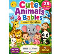 Cute Animals & Babies Coloring Book for Kids Ages 3-6: Fun & Easy Animal Coloring Pages for Kids Ages 3-6 | 25 Cute Designs for Toddlers & Preschoolers