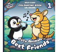 Cute Animals: Best Friends 1 - Bold and Easy Colouring Book for All Ages: 50 Cozy Colouring Pages for Best Pals | Furry Buddies, Cuddly Mates & Unlikely Friendship