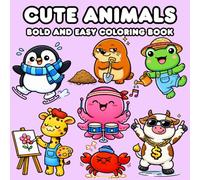Cute Animals: Bold and Easy Coloring Book for Adults and Kids | Simple, Big Designs for Relaxation and Stress Relief, Featuring Chubby Animals with Funny Expressions