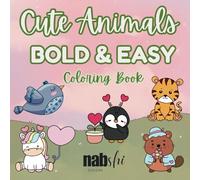 Cute Animals: Bold and Easy Coloring Book for Adults, Teens and Kids. Featuring Adorable Animals in Simple, Big Designs for Relaxation (Bold & Easy Coloring Book)