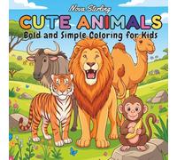 Cute Animals: Bold and Easy Coloring Book for Kids Ages 4-8: Precisely Constructed Illustrations for Stress Relief, Mindfulness, and Creative Fun (8.5 x 8.5 Inch Square Edition)