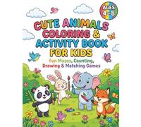 Cute Animals Coloring & Activity Book for Kids: Fun Coloring, Mazes, Counting, Drawing & Matching Games for Ages 4-8