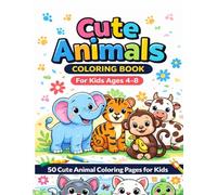 Cute Animals Coloring Book: 50 Cute Animal Coloring Pages for Kids | Big & Simple Shapes | Ages 4-8