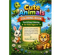 Cute Animals Coloring Book: A fun and relaxing coloring book for kids! Inside you'll find adorable animals with simple designs, perfect for little ... focus, and fun! Perfect for ages 4+