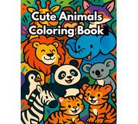 Cute animals coloring book: A Fun and simple coloring Book for toddlers and preschoolers with 30 adorable animals