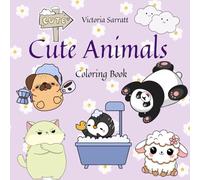 Cute Animals Coloring Book: A Relaxing and Wholesome Coloring Journey for Teens, Adults & Older Kids