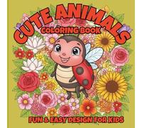 CUTE ANIMALS COLORING BOOK : A Whimsical Journey Through 30 Smiling Friends and Beautiful Blooms!