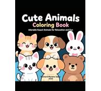 Cute Animals Coloring Book: Adorable Kawaii Animals for Relaxation and Fun