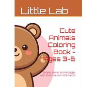 Cute Animals Coloring Book - Ages 3-6: Simple, kawaii animal pages with thick lines for little hands