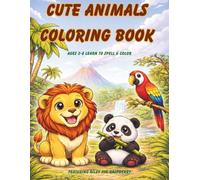 Cute Animals Coloring Book: Ages 3-8 learn to spell & color (Riley the Raspberry Adventures)