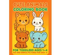 Cute Animals Coloring Book: Big and Simple Pictures for Toddlers Ages 1-4