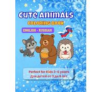 Cute Animals Coloring Book: Bilingual English - Russian animal coloring book for kids ages 3-6 (Bilingual Coloring Book Series)