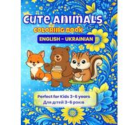 Cute Animals Coloring Book: Bilingual English - Ukrainian (Bilingual Learning Coloring Books)