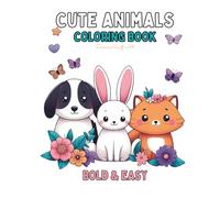Cute Animals Coloring Book: Bold and Easy Coloring Book for Kids and Adults: Big and Simple Large Print Animal Coloring Pages for Adults, Kids and ... & Stress Relief (Simple Coloring Book)