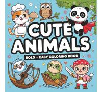 Cute Animals Coloring Book: Bold And Easy Designs Ideal For Toddlers 1-3 & Kids Ages 4-8 | Great For Relaxation