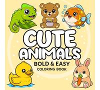 Cute Animals Coloring Book: Bold & Easy Coloring Pages for Kids Ages 3-8