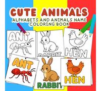 Cute Animals Coloring Book: Color Different Animals and their Names in Alphabetical Order for Toddlers and Preschool Kids | Boys & Girls Activity Book (Kids Ages 3-5)