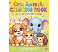 Cute Animals Coloring Book: Color Your World with Friends! (Cute Animals Coloring Books for Kids)