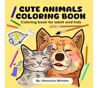 CUTE ANIMALS COLORING BOOK: Coloring Book for Adult and Kids