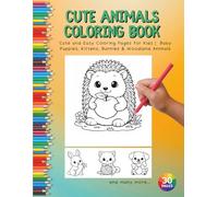 Cute Animals Coloring Book: Cute and Easy Coloring Pages for Kids | Baby Puppies, Kittens, Bunnies & Woodland Animals