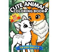 Cute Animals Coloring Book: Easy Coloring Pages With Cute Forest Animals For Kids Ages 6-9 (Cute Animals Coloring Books for Kids)