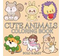 Cute Animals: Coloring Book for Adults and Kids With Cupcake, Donut, Pizza, Chocolate, Fruits, Drinks, Cute Desserts and More Designs for Relaxation (Bold & Easy Coloring)