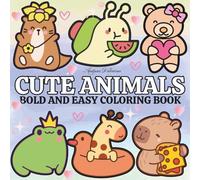 Cute Animals: Coloring Book For Adults, Teens & Kids, Simple and Big Designs for Relaxation Featuring Cute Animals, Objects and Plants (Bold & Easy Coloring)
