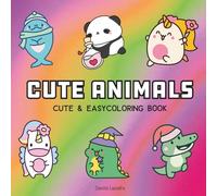 Cute Animals: Coloring Book for Adults, Teens or Kids Featuring Super Cute Animal Characters with Easy and Simple Designs for Relaxation