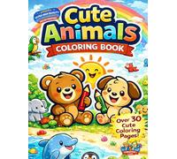 Cute Animals Coloring Book for Ages 3-5: Over 30 Adorable Land, Sea & Sky Animals | Big, Simple Designs for Toddlers & Preschoolers | Single-Sided ... coloring (Cute Animal Drawing Adventures)