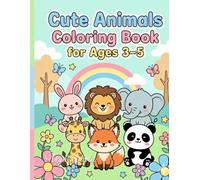 Cute Animals Coloring Book for Ages 3-5: Simple & Adorable Baby Animals with Bold Outlines for Toddlers and Preschoolers