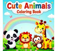 Cute Animals Coloring Book for Boys and Girls: 100 Pages of Smiling Lions, Bunnies, and Bears - Perfect for Ages 3 to 12