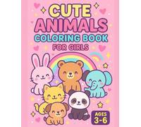 Cute Animals Coloring Book for Girls Ages 3-6: 55 Adorable Kawaii Animals with Big Bold Outlines | Easy & Fun Coloring Pages for Toddlers and Preschool Kids (111 Pages)