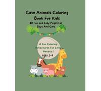 Cute Animals Coloring Book For Kids: 30 Fun and Easy Coloring Pages For Boys and Girls Ages 2-4 .