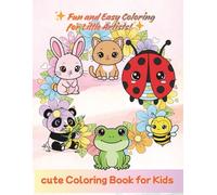 Cute Animals Coloring Book for Kids 50 Adorable Designs • 100 Pages of Fun: Simple & Cute Animal Illustrations Perfect for Little Artists Ages 3-8 (Little Artists Coloring Book Series)