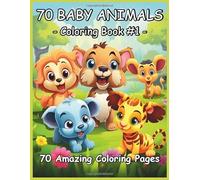 Cute Animals Coloring Book for Kids: 70 Adorable Baby Animals, Birds from Forests, Jungles, and Farms for Hours of Fun and Creativity. A perfect gift for Boys and Girls Ages 4-8