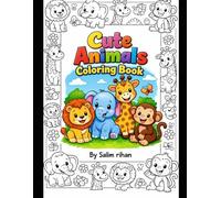 Cute Animals Coloring Book for Kids: A Fun & Easy-to-Advanced Coloring Book for Kids Ages 4-8 With Simple Pages, Background Scenes & a Final Creative Challenge